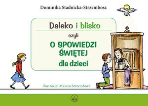 Daleko i blisko czyli o Spowiedzi witej dla dzieci - 2869416843