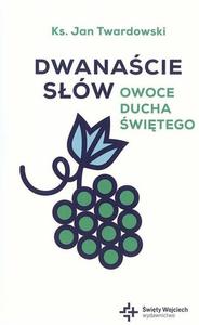 Dwanacie sw Owoce Ducha witego ks. Jan Twardowski - 2869417055