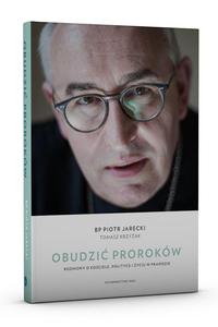 Obudzi prorokw Rozmowy o Kociele polityce i yciu w prawdzie bp Piotr Jarecki Tomasz Krzyak - 2869417324