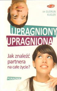 Upragniony upragniona Jak znale partnera na cae ycie? - 2869417374