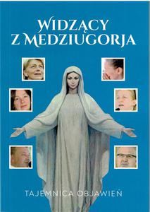 Widzcy z Medziugorja Tajemnica objawie 40 LAT OBJAWIE - 2869417513