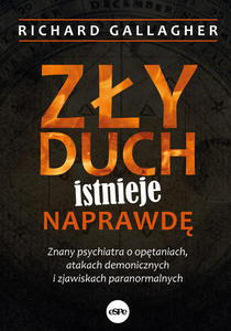 Zy duch istnieje naprawd Znany psychiatra o optaniach atakach demonicznych i zjawiskach paranormalnych - 2869418197