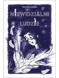 Niewidzialni Ludzie Anna Koryciska - 2869418446