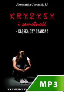 Kryzysy i samotno - klska czy szansa? CD MP3 Aleksander Jacyniak SJ - 2869418643