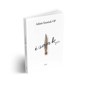 Izaak Adam Szustak OP - 2869418894