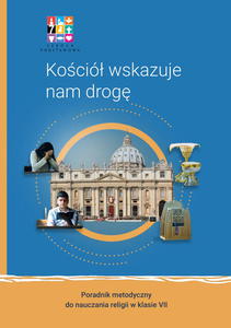 Koci wskazuje nam drog Poradnik metodyczny do nauczania Religii w klasie 7 Wydawnictwo Katechetyczne - 2870844848