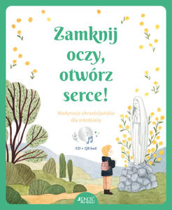 Zamknij oczy otwrz serce Medytacje chrzecijaskie dla modziey - 2871275721