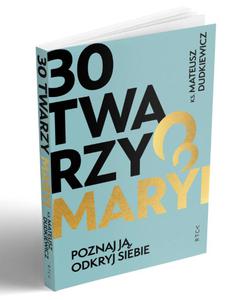 30 twarzy Maryi ks. Mateusz Dudkiewicz - 2874591309