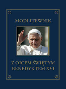 Modlitewnik z Ojcem witym Benedyktem XVI - 2875287907