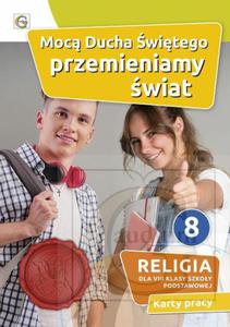 Karty pracy do Religii dla 8 klasy Szkoy Podstawowej Moc Ducha witego przemieniamy wiat - 2876361927