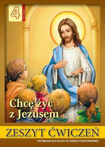 Chc y z Jezusem Zeszyt wicze do Religii dla klasy 4 Szkoy Podstawowej WDS - 2876361956