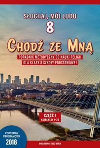 Chod ze Mn Poradnik metodyczny do nauki Religii dla klasy 8 Szkoy Podstawowej cz 1 i cz 2 - 2876361972