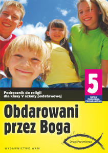 Obdarowani przez Boga Podrcznik do religii dla klasy 5 SP WAM - 2832212860