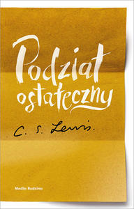 Podzia ostateczny Clive Staples Lewis