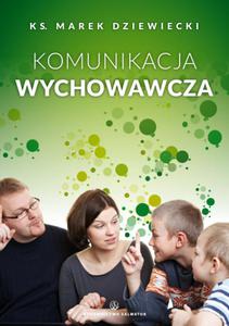 Komunikacja wychowawcza Ks. Marek Dziewiecki - 2832212941