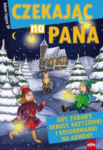 Czekajc na Pana. Gry, zabawy, rebusy, krzywki i kolorowanki - 2832212964