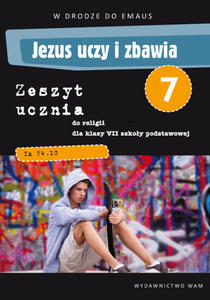 Jezus uczy i zbawia zeszyt ucznia do religii dla 7 klasy SP WAM - 2832213306