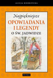 Najpikniejsze opowiadania i legendy o w. Jadwidze - 2832213594