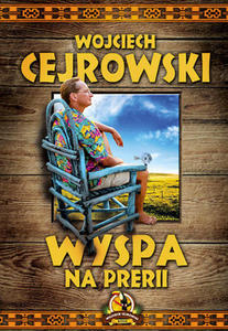 Wyspa na prerii Wojciech Cejrowski - 2832214035