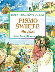 Pismo wite dla dzieci Dobry Bg mwi do nas ks. bp Antoni Dugosz - 2832212115