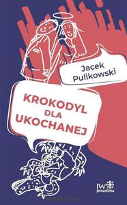 Krokodyl dla ukochanej Pulikowski Jacek - 2843947798