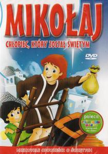 Mikoaj chopiec ktry zosta witym Nowa wersja DVD - 2832212135