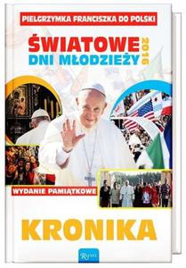 DM - Kronika Pielgrzymka Franciszka do Polski wiatowe Dni Modziey 2016 - 2842793791