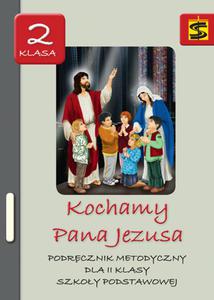 Podrcznik metodyczny do nauki religii dla 2 klasy szkoy podstawowej Kochamy Pana Jezusa + CD - 2842793851