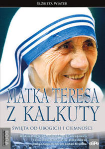 Matka Teresa z Kalkuty wita od ubogich i ciemnoci seria: Przyjaciele Boga - 2842794096