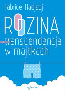 Rodzina, czyli transcendencja w majtkach - 2842794183