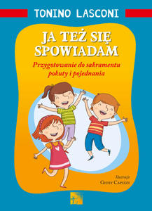 Ja te si spowiadam. Przygotowanie do sakramentu pokuty i pojednania - 2846598170