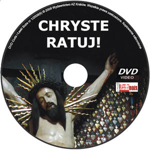 Chryste ratuj! O Sanktuarium w krakowskiej Mogile DVD - 2846884041