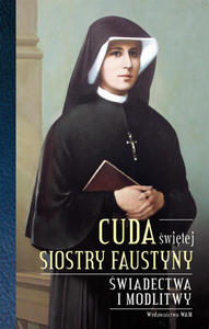 Cuda witej Siostry Faustyny wiadectwa i modlitwy - 2869413228