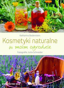 Kosmetyki naturalne w moim ogrodzie - 2869413240