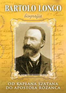 Bartolo Longo biografia, Od kapana szatana do Apostoa Raca - 2869413304