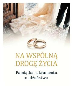 Na wspln drog ycia. Pamitka Sakramentu Maestwa - 2869413322