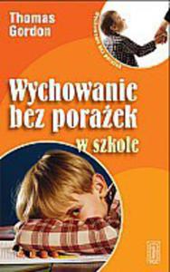 Wychowanie bez poraek w szkole, Thomas Gordon - 2869413344