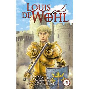 Boa wojowniczka Louis de Wohl powie o Joannie a'Arc - 2869413506