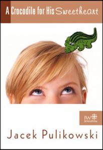 A crocodile for his seetheart , J. Pulikowski - 2869413665