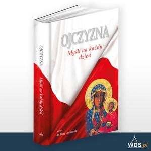 OJCZYZNA Myli na kady dzie, red. ks. Jzef Orchowski - 2869413721