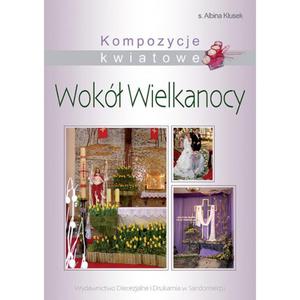 Kompozycje kwiatowe Wok Wielkanocy (album z fotografiami) - 2869413722