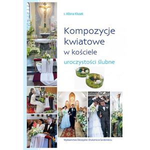 Kompozycje kwiatowe Uroczystoci lubne (album z fotografiami) - 2869413723