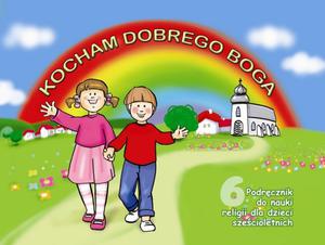 6-latki Kocham dobrego Boga Podrcznik do nauki religii - 2832212304