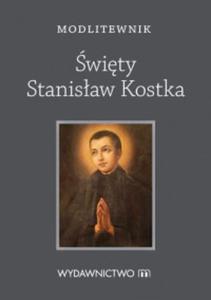 Modlitewnik w. Stanisaw Kostka - 2869413766