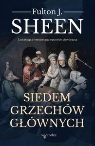 Siedem grzechw gwnych Zaskakujca interpretacja ostatnich sw Jezusa Fulton J. Sheen - 2869413767