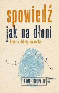 Spowied jak na doni Rzecz o dobrej spowiedzi, Pawe Krupa OP - 2869413815