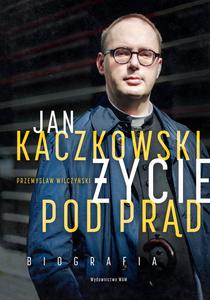 Jan Kaczkowski ycie pod prd Biografia - 2869413889