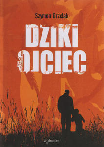 Dziki ojciec Szymon Grzelak - 2869414035