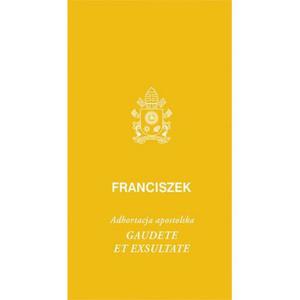 Adhortacja apostolska, Gaudete et exsultate, Ojciec wity Franciszek - 2869414060