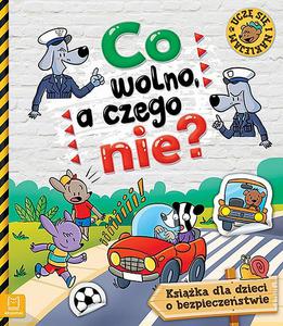 Co wolno, a czego nie? Ksika dla dzieci o bezpieczestwie (z naklejkami) - 2869414155